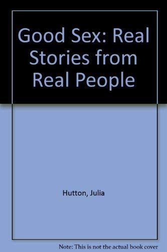 9780939416578: Good Sex: Real Stories from Real People