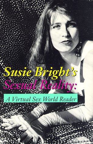 Beispielbild fr Susie Bright's Sexual Reality: A Virtual Sex World Reader zum Verkauf von gearbooks