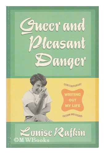9780939416608: Queer and Pleasant Danger: Writing Out My Life