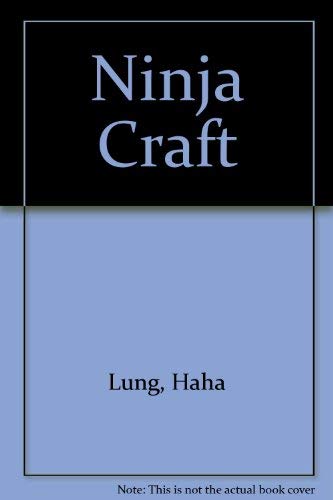 Ninja Craft (9780939427840) by Lung, Haha