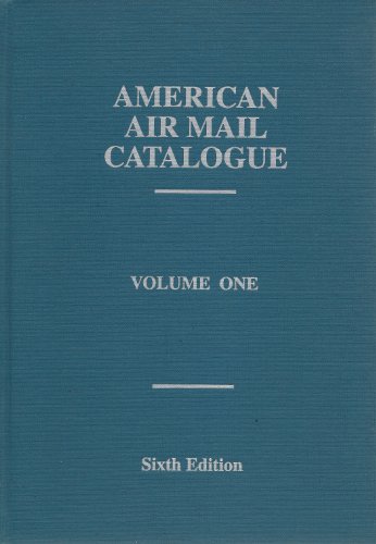 9780939429219: american-air-mail-catalogue-a-priced-catalogue-and-reference-listing-of-the-airposts-of-the-world-vol-1