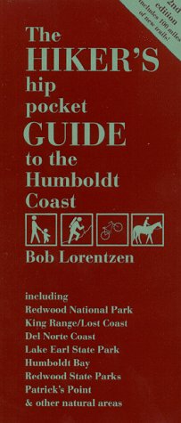 Beispielbild fr The Hiker's Hip Pocket Guide to the Humboldt Coast : Including Redwood National Park, King Range - Lost Coast, Del Norte Coast, Lake Earl State Park, . Parks, Patrick's Point & Other Natural Areas zum Verkauf von Half Price Books Inc.