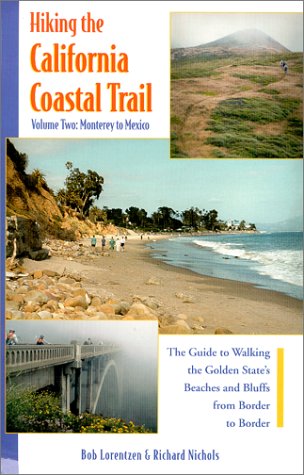 Beispielbild fr Hiking the California Coastal Trail: Monterey to Mexico: The Guide to Walking the Golden State's Beaches and Bluffs Border to Border zum Verkauf von ThriftBooks-Dallas