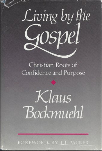 Imagen de archivo de Living by the Gospel: Christian Roots of Confidence and Purpose a la venta por ThriftBooks-Atlanta