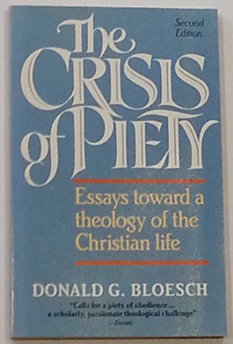 Beispielbild fr The Crisis of Piety : Essays Toward a Theology of the Christian Life zum Verkauf von Better World Books