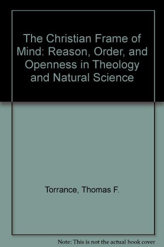 Imagen de archivo de The Christian Frame of Mind: Reason, Order, and Openness in Theology and Natural Science a la venta por ThriftBooks-Reno