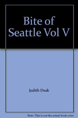 Bite of Seattle Cookbook Volume 5