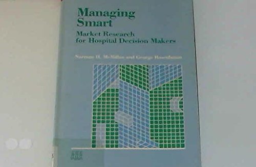 9780939450862: Managing smart: Market research for hospital decision makers