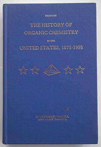 Imagen de archivo de Essays on the History of Organic Chemistry in the United States, 1875-1955 a la venta por Better World Books