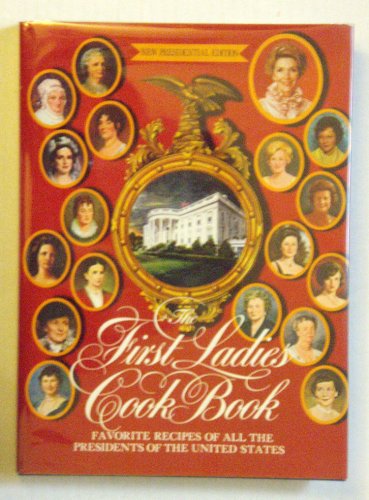 Stock image for First Ladies Cookbook: Favorite Recipes of all the Presidents of the United States for sale by HPB-Ruby