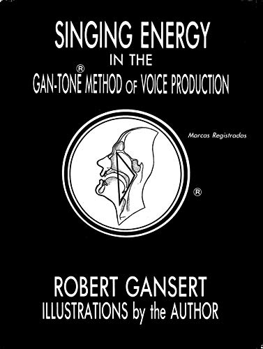 9780939458004: Singing Energy in the Gan-Tone Method of Voice Production