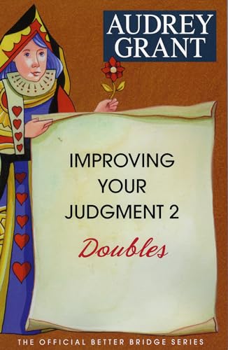 Stock image for Improving Your Judgment 2: Doubles (Official Better Bridge) [Paperback] Grant, Audrey for sale by Lakeside Books