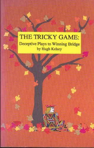 Imagen de archivo de The Tricky Game: Deceptive Plays to Winning Bridge a la venta por HPB-Movies