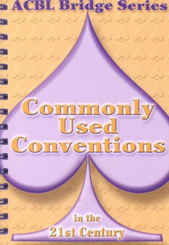 Commonly Used Conventions in the 21st Century: The Spade Series (Acbl Bridge Series, 4) (9780939460960) by Grant, Audrey; Stanzec, Betty