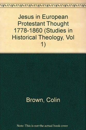 Beispielbild fr Jesus in European Protestant Thought 1778-1860 (Studies in Historical Theology, Vol 1) zum Verkauf von Books From California