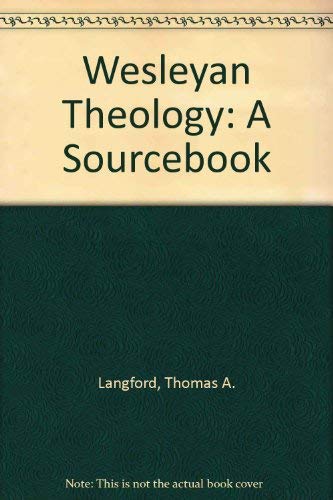 Beispielbild fr Wesleyan Theology: A Sourcebook zum Verkauf von Patrico Books