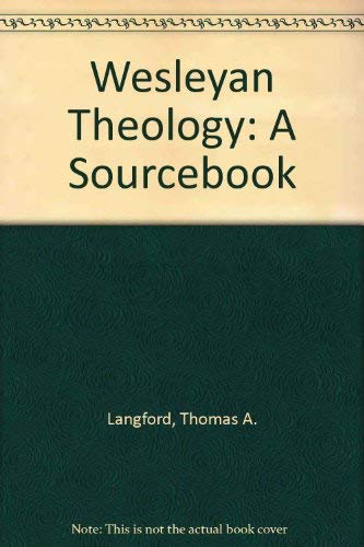 Stock image for Wesleyan Theology: A Sourcebook for sale by Patrico Books