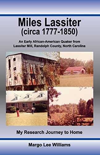 Stock image for Miles Lassiter (circa 1777-1850) : An Early African-American Quaker from Lassiter Mill, Randolph County, North Carolina: My Research Journey to Home for sale by Better World Books