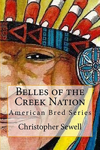 Stock image for Belles of the Creek Nation (American Bred) for sale by Books Unplugged