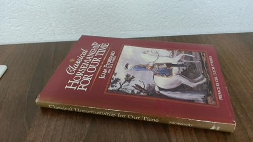 Stock image for Classical Horsemanship for Our Time for sale by Half Price Books Inc.