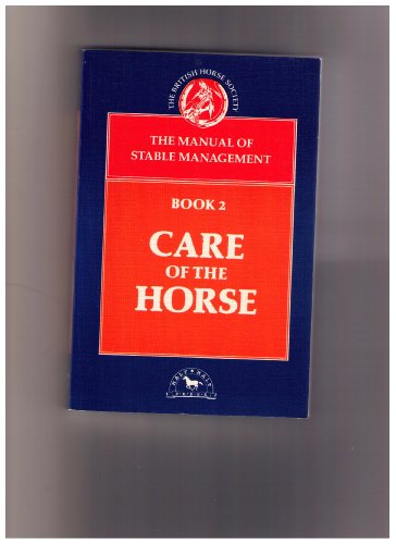 9780939481071: Care of the Horse (British Horse Society's Manual of Stable Management, Book 2)