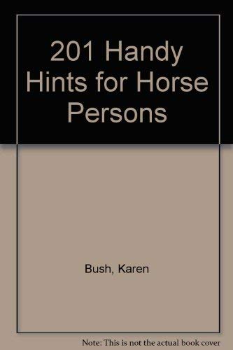 Imagen de archivo de 201 Handy Hints for Horse Persons a la venta por Wonder Book