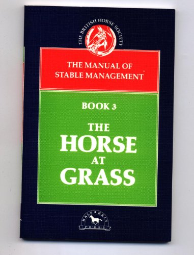 Beispielbild fr The Horse at Grass (Manual of Stable Management, Book 3) zum Verkauf von Wonder Book