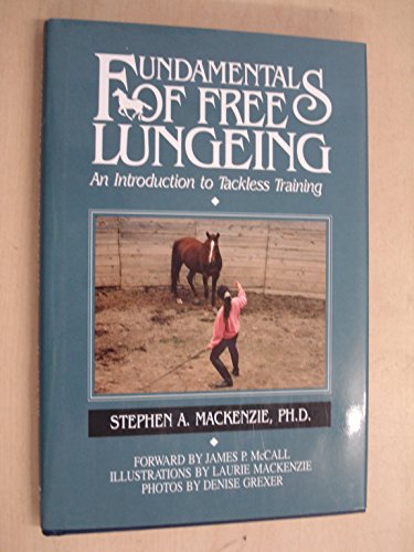 Stock image for Fundamentals of Free Lungeing: An Introduction to Tackless Training for sale by Reuseabook