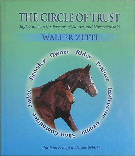 Stock image for The Circle Of Trust [Author Signed Copy] Reflections on the Essence of Horses and Horsemanship for sale by Pegasus Books