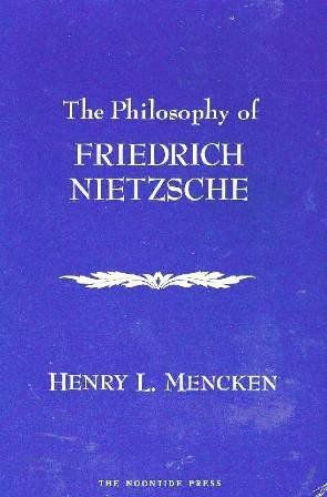 The Philosophy of Friedrich Nietzsche (9780939482054) by Henry L. Mencken