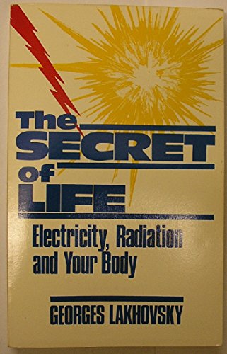 9780939482085: Secret of Life: Electricity Radiation & Your Body: Electricity, Radiation and Your Body