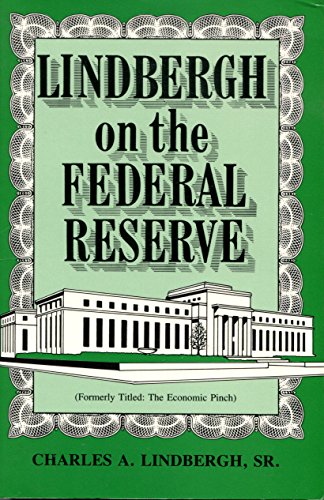 Beispielbild fr Lindbergh On the Federal Reserve (The Economic Pinch) zum Verkauf von HPB-Diamond