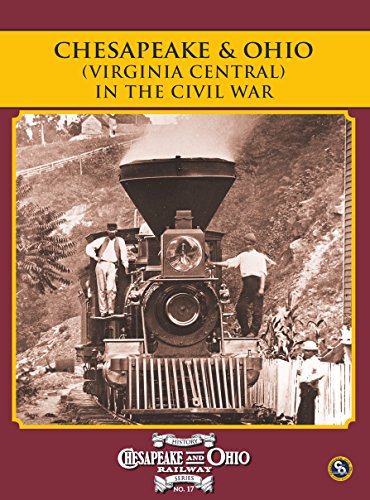 Imagen de archivo de Chesapeake & Ohio History Series #17: Virginia Central In The Civil War a la venta por ThriftBooks-Atlanta