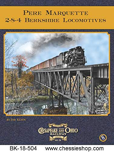 Imagen de archivo de Chesapeake & Ohio Railway Series #24 Pere Marquette 2-8-4 Berkshire Locomotives a la venta por A Squared Books (Don Dewhirst)