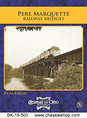 Imagen de archivo de Chesapeake & Ohio Railway Series #27 Pere Marquette Railway Bridges a la venta por Half Price Books Inc.