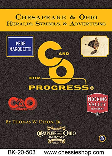 Imagen de archivo de Chesapeake & Ohio Railway Series #31 C&O Heralds, Symbols & Advertising (C&O for Progress) a la venta por Kimmies Collection