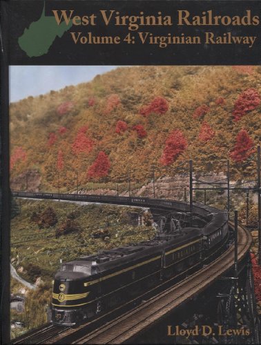 WEST VIRGINIA RAILROADS. VOLUME 4: VIRGINIAN RAILWAY