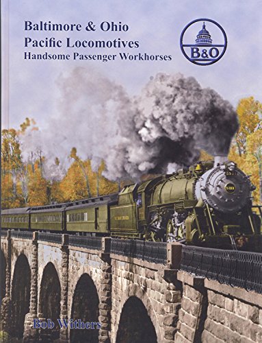 Imagen de archivo de Baltimore & Ohio Pacific Locomotives: Handsome Passenger Workhorses a la venta por Riverby Books (DC Inventory)