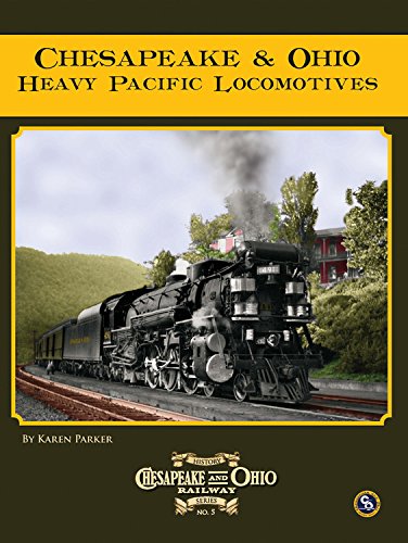 Beispielbild fr Chesapeake & Ohio Heavy Pacific Locomotives zum Verkauf von Wonder Book