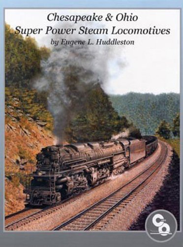 Imagen de archivo de Chesapeake & Ohio Super Power Steam Locomotives a la venta por GF Books, Inc.