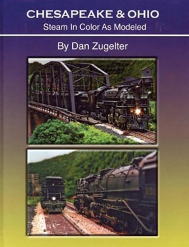 Beispielbild fr Chesapeake & Ohio: Steam in Color as Modeled zum Verkauf von SecondSale