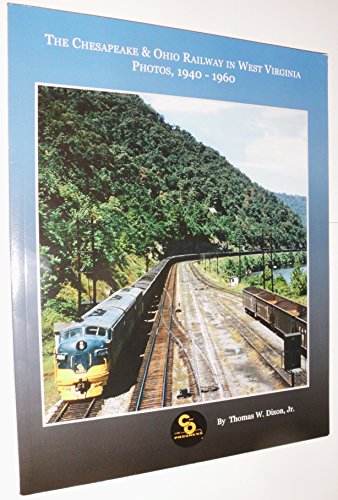 Imagen de archivo de Chesapeake & Ohio Railway in West Virginia: Photos 1940-1960 a la venta por FOLCHATT
