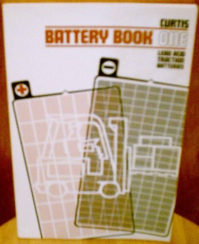 Beispielbild fr Curtis Battery Book One: Lead Acid Traction Batteries zum Verkauf von Lowry's Books