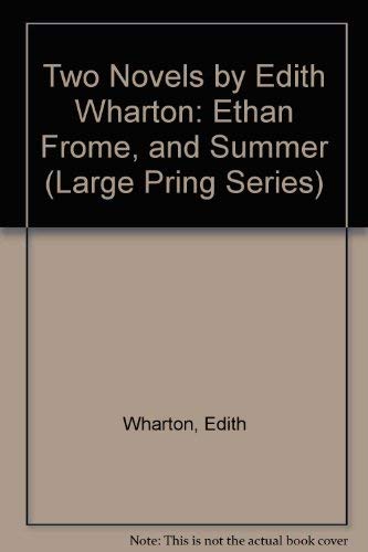 Imagen de archivo de Two Novels by Edith Wharton: Ethan Frome, and Summer (Large Pring Series) a la venta por Alplaus Books