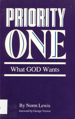 Stock image for Priority One: What God Wants for sale by Wonder Book