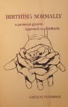 Imagen de archivo de Birthing normally: A personal growth approach to childbirth (Series in holistic approaches to health and disease) a la venta por Foggypaws