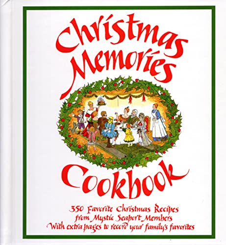 Imagen de archivo de Christmas Memories Cookbook: 365 Favorite Christmas Recipes From Mystic Seaport Members With Extra Pages to Record Your Family's Favorites (Maritime) a la venta por Once Upon A Time Books