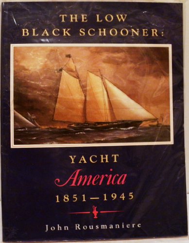 9780939510047: The Low Black Schooner: Yacht America, 1851-1945