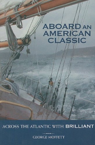Beispielbild fr Aboard an American Classic: Across the Atlantic with Brilliant (Maritime) zum Verkauf von SecondSale