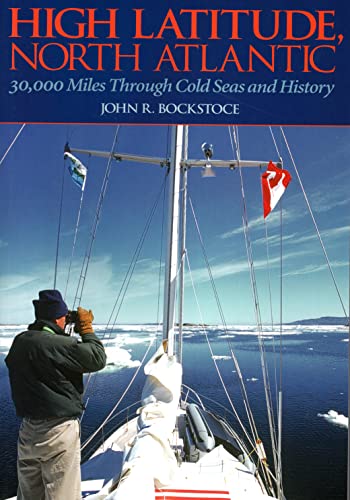 Imagen de archivo de High Latitude, North Atlantic: 30,000 Miles Through Cold Seas and History (Maritime) a la venta por Harbor Books LLC